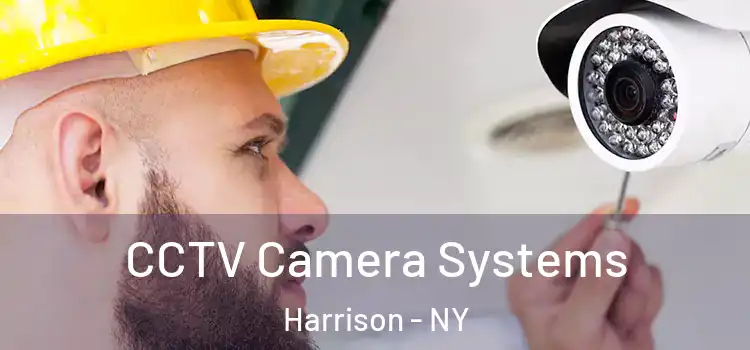 CCTV Camera Systems Harrison - NY