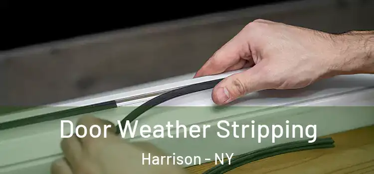Door Weather Stripping Harrison - NY