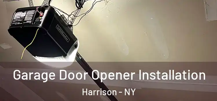  Garage Door Opener Installation Harrison - NY