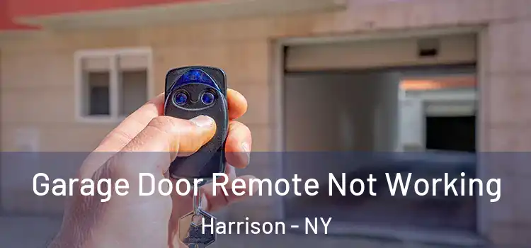  Garage Door Remote Not Working Harrison - NY