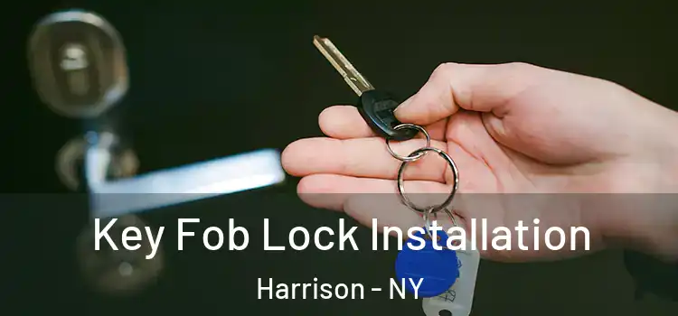  Key Fob Lock Installation Harrison - NY