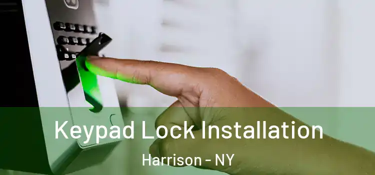 Keypad Lock Installation Harrison - NY