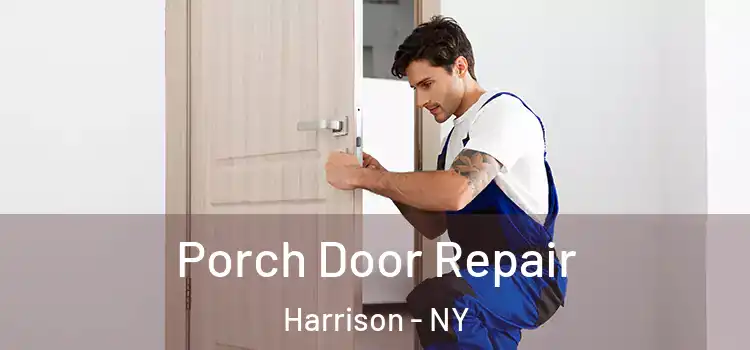 Porch Door Repair Harrison - NY